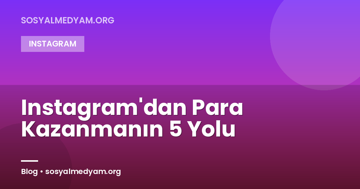 Instagram'dan Para Kazanmanın 5 Yolu