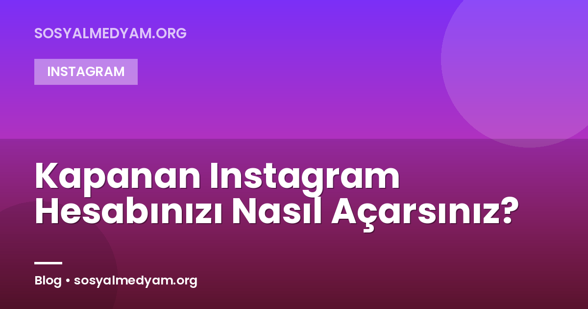 Kapanan Instagram Hesabınızı Nasıl Açarsınız?