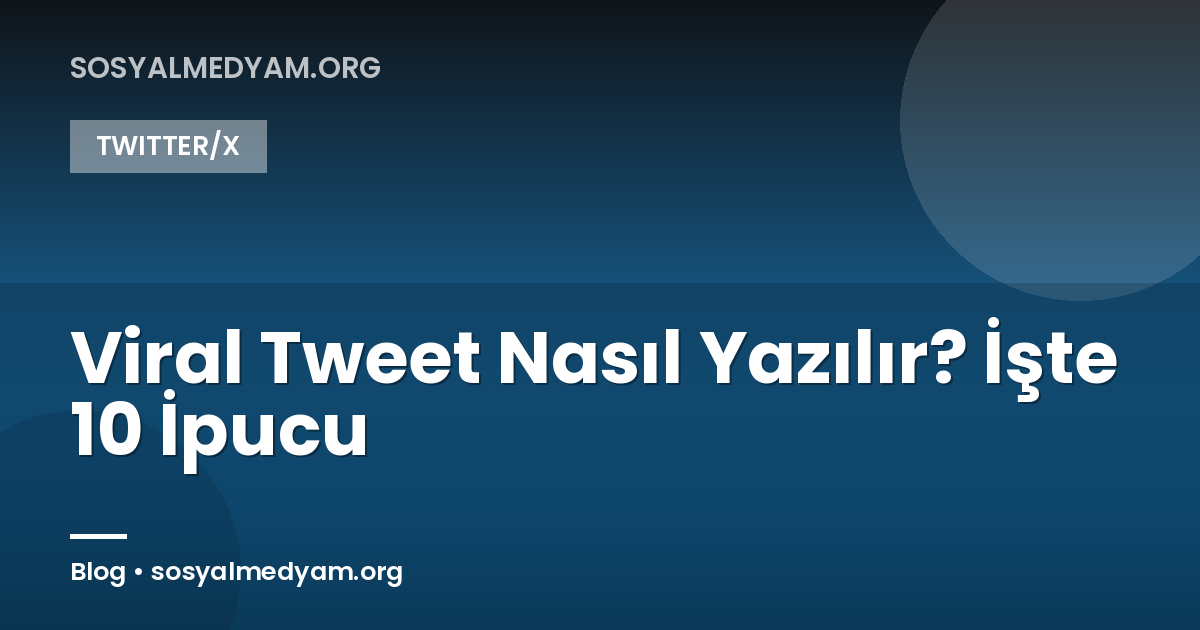 Viral Tweet Nasıl Yazılır? İşte 10 İpucu