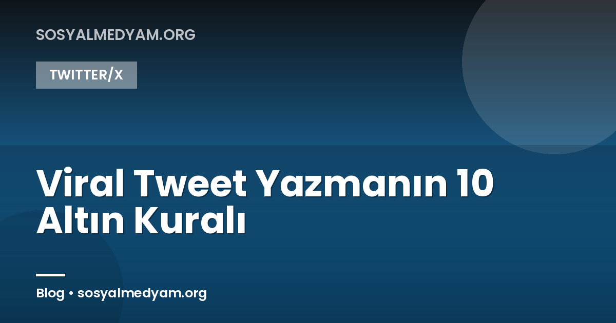 Viral Tweet Yazmanın 10 Altın Kuralı