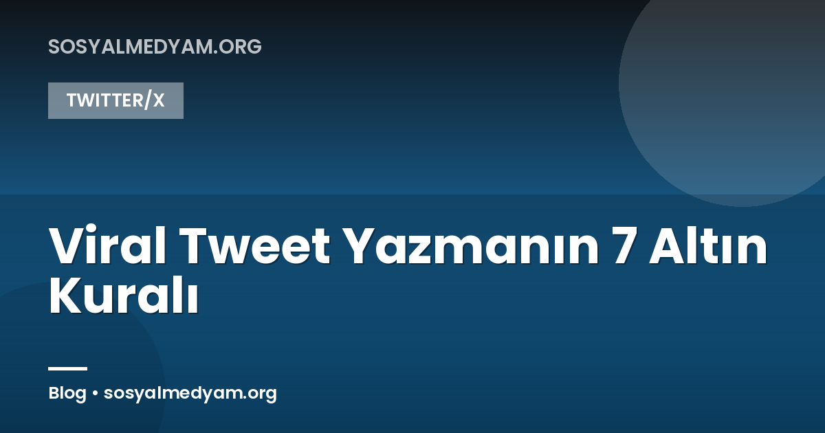 Viral Tweet Yazmanın 7 Altın Kuralı